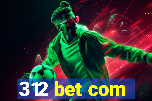 312 bet com